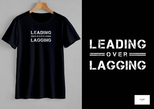Leading over Lagging T-shirt